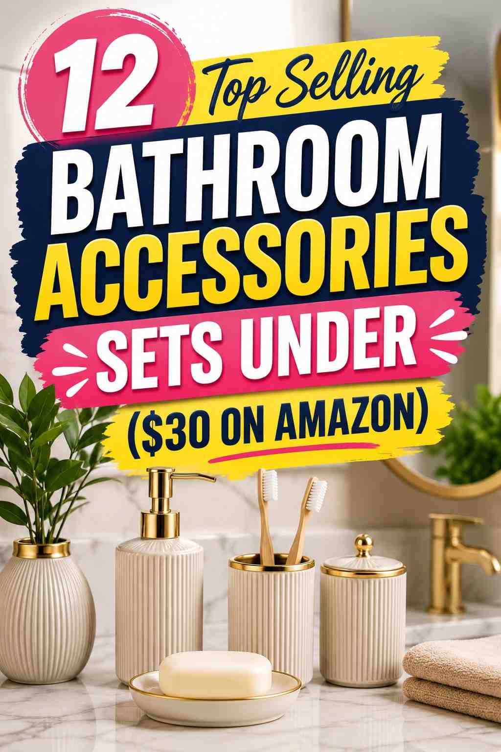 Top Selling Bathroom Accessories Sets Under $30