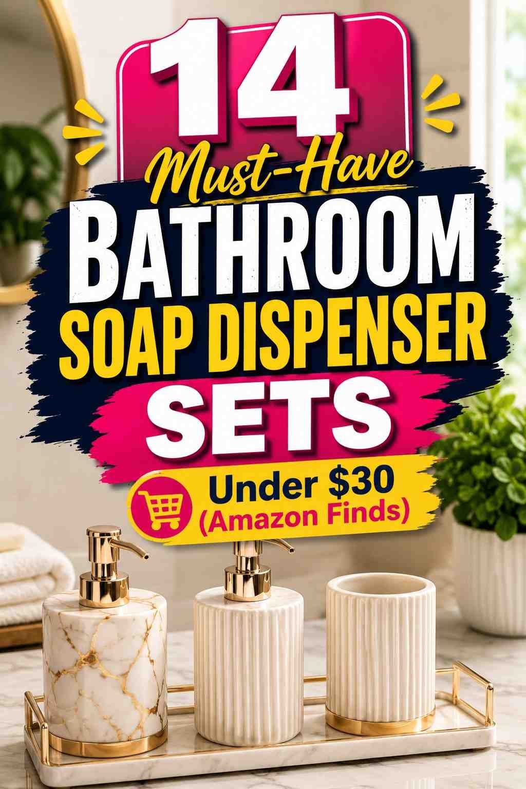 Must-Have Bathroom Soap Dispenser Sets