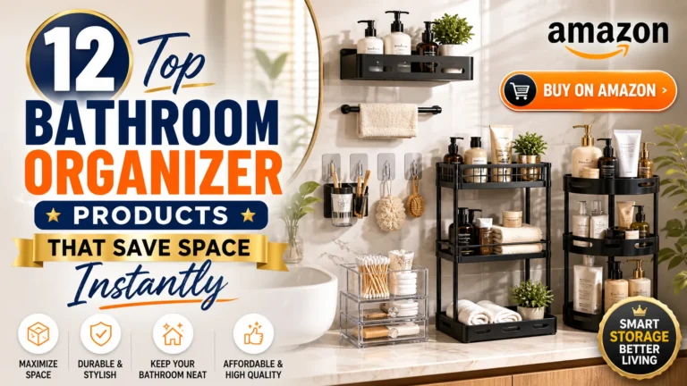 12 Top Bathroom Organizer Products That Save Space Instantly
